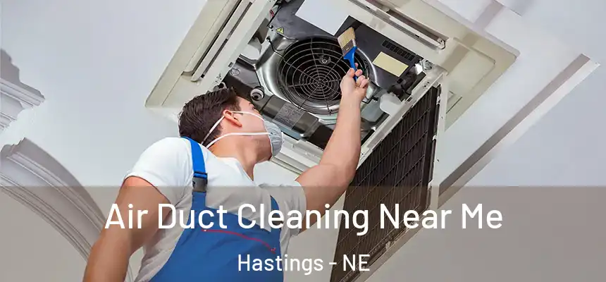  Air Duct Cleaning Near Me Hastings - NE