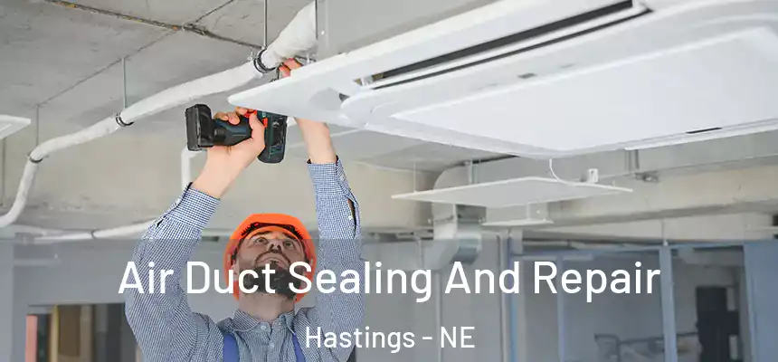  Air Duct Sealing And Repair Hastings - NE