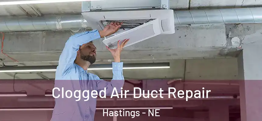  Clogged Air Duct Repair Hastings - NE