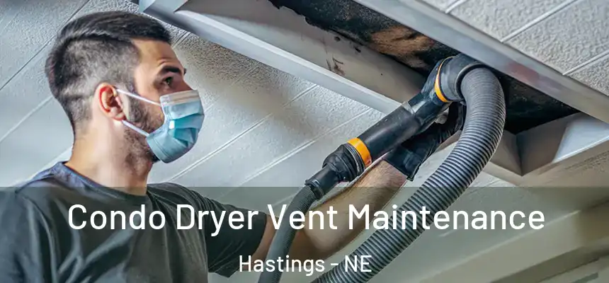 Condo Dryer Vent Maintenance Hastings - NE