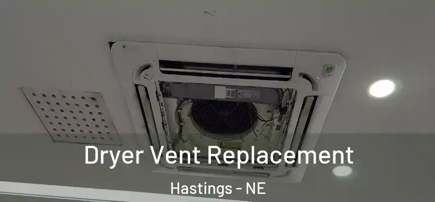 Dryer Vent Replacement Hastings - NE
