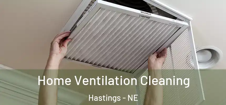  Home Ventilation Cleaning Hastings - NE