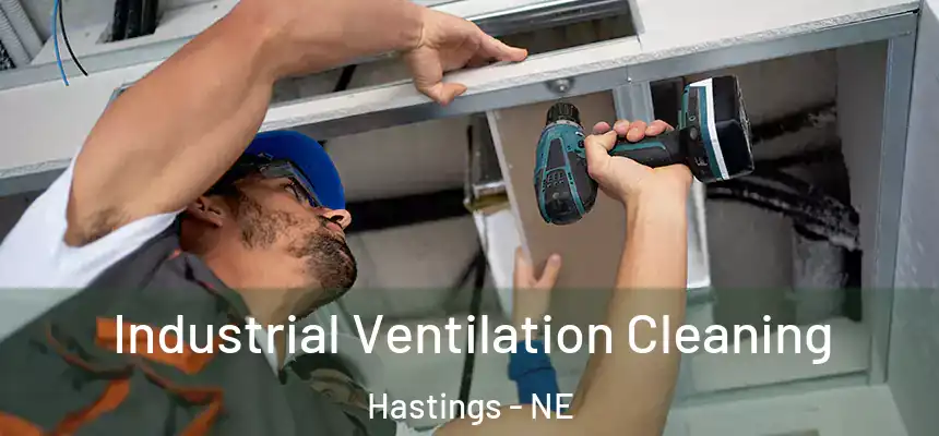 Industrial Ventilation Cleaning Hastings - NE