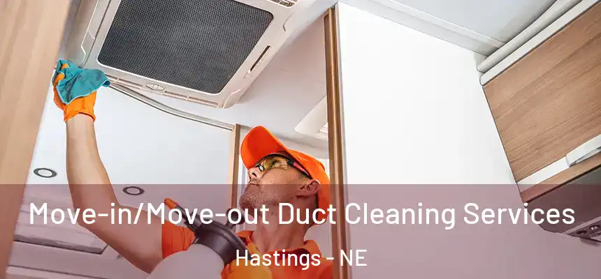  Move-in/Move-out Duct Cleaning Services Hastings - NE