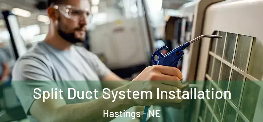  Split Duct System Installation Hastings - NE