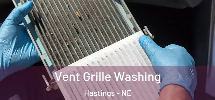 Vent Grille Washing Hastings - NE
